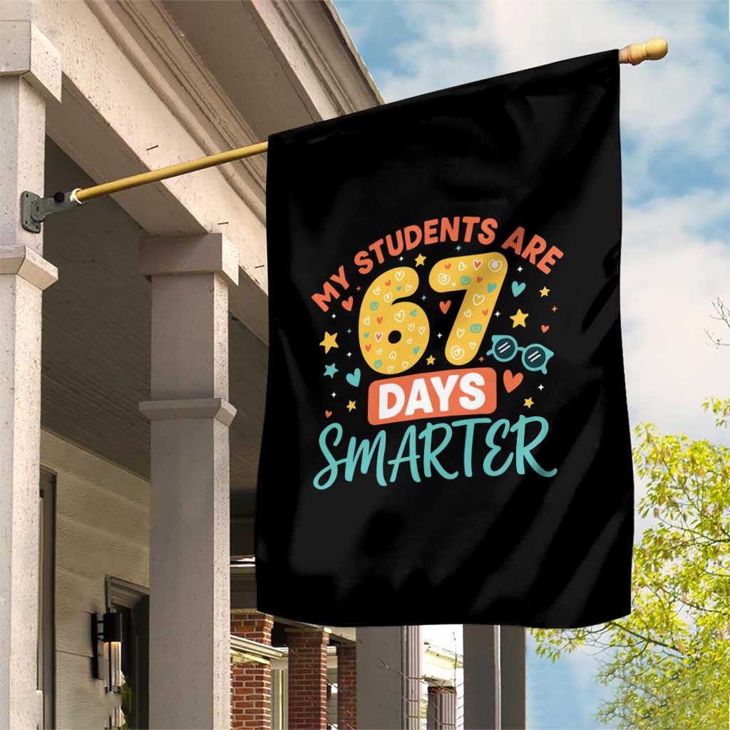 My Students Are 67 Days Smarter Garden Flag Funny Sixe Seven Meme Cute Teacher Pride - Wonder Print Shop