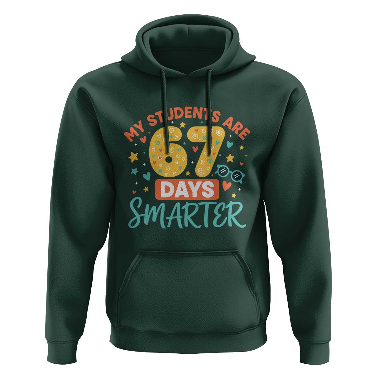 My Students Are 67 Days Smarter Hoodie Funny Sixe Seven Meme Cute Teacher Pride - Wonder Print Shop