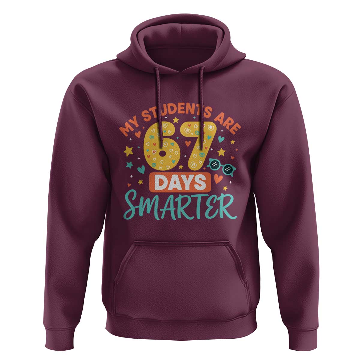 My Students Are 67 Days Smarter Hoodie Funny Sixe Seven Meme Cute Teacher Pride - Wonder Print Shop