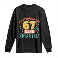 My Students Are 67 Days Smarter Long Sleeve Shirt Funny Sixe Seven Meme Cute Teacher Pride - Wonder Print Shop