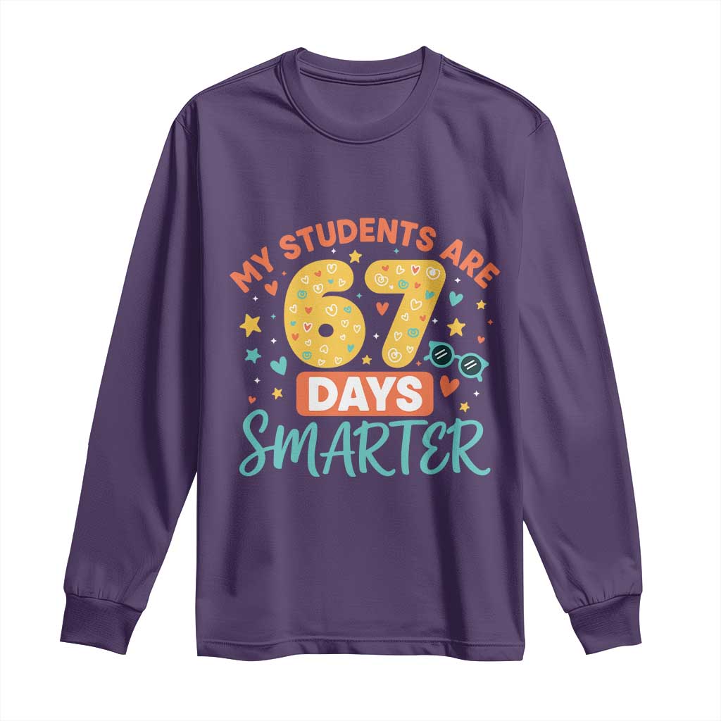 My Students Are 67 Days Smarter Long Sleeve Shirt Funny Sixe Seven Meme Cute Teacher Pride - Wonder Print Shop