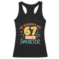 My Students Are 67 Days Smarter Racerback Tank Top Funny Sixe Seven Meme Cute Teacher Pride - Wonder Print Shop