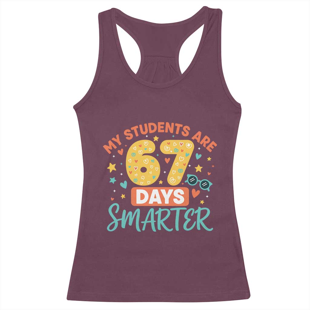 My Students Are 67 Days Smarter Racerback Tank Top Funny Sixe Seven Meme Cute Teacher Pride - Wonder Print Shop
