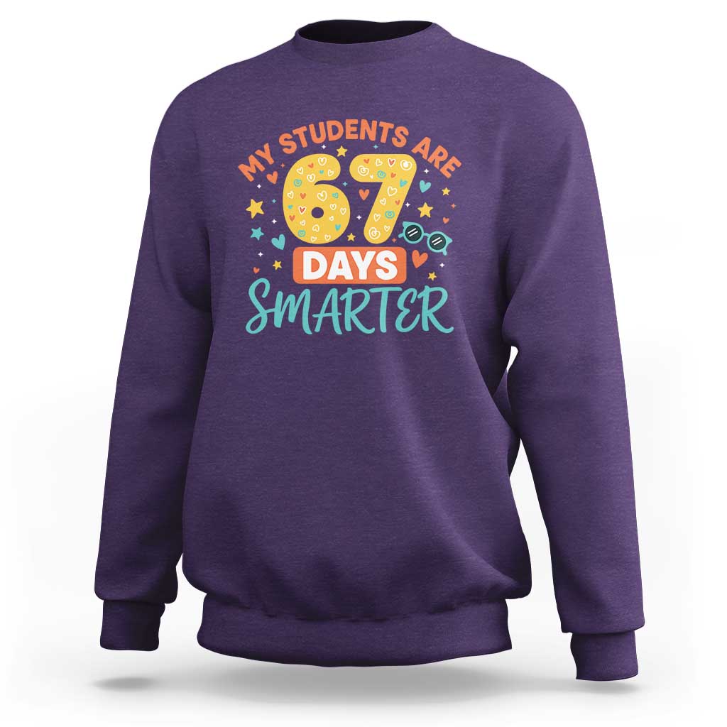My Students Are 67 Days Smarter Sweatshirt Funny Sixe Seven Meme Cute Teacher Pride - Wonder Print Shop