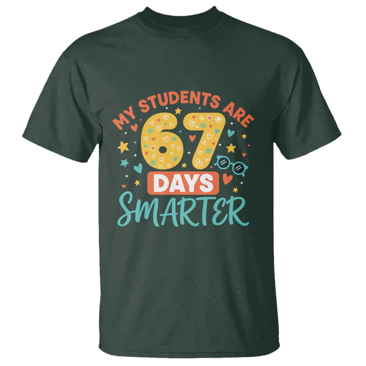 My Students Are 67 Days Smarter T Shirt Funny Sixe Seven Meme Cute Teacher Pride - Wonder Print Shop