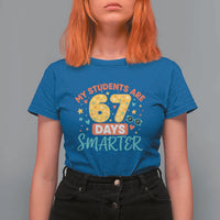 My Students Are 67 Days Smarter T Shirt For Women Funny Sixe Seven Meme Cute Teacher Pride - Wonder Print Shop
