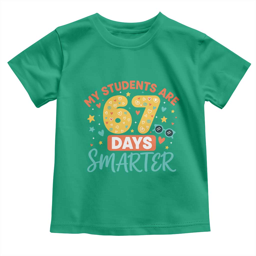 My Students Are 67 Days Smarter Toddler T Shirt Funny Sixe Seven Meme Cute Teacher Pride - Wonder Print Shop