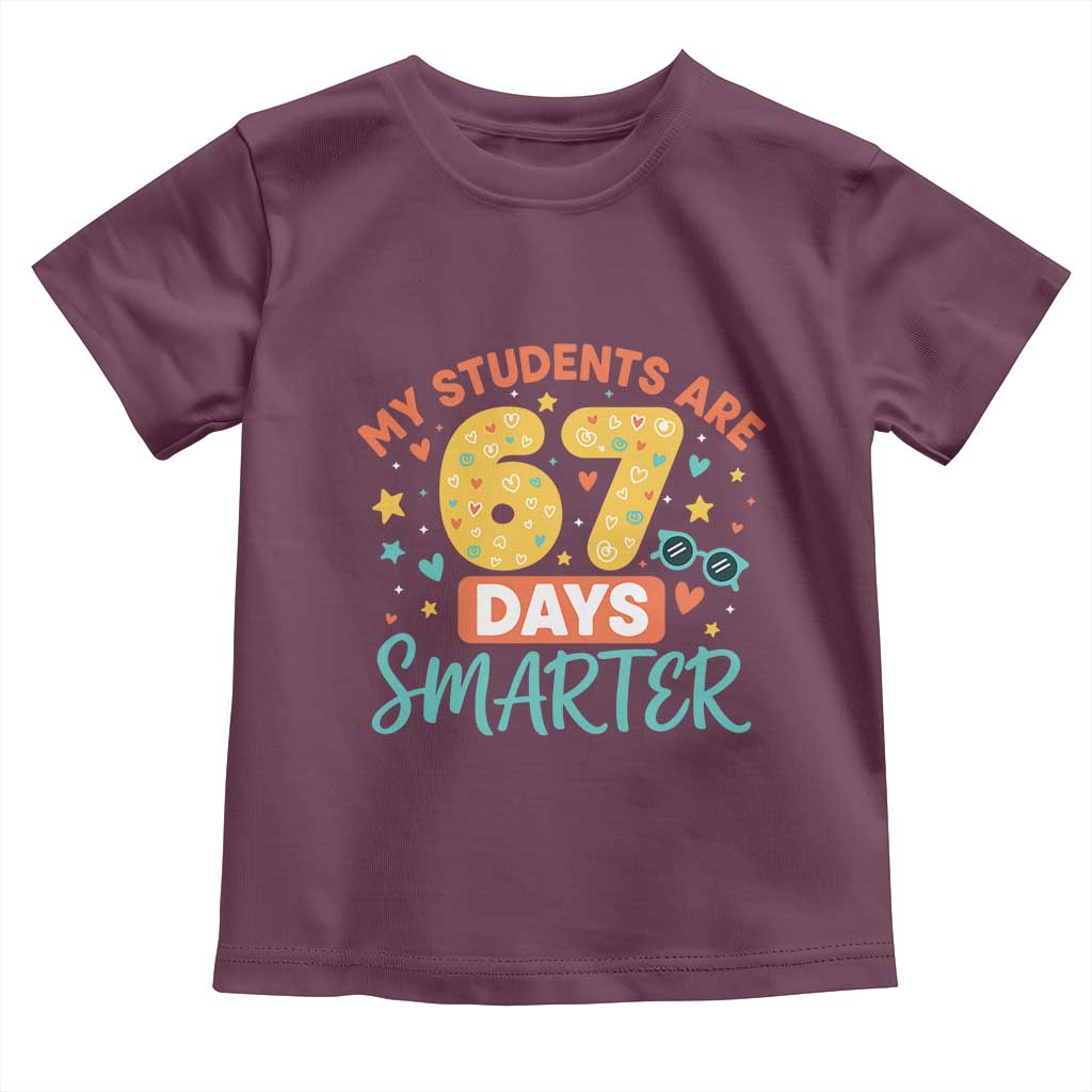 My Students Are 67 Days Smarter Toddler T Shirt Funny Sixe Seven Meme Cute Teacher Pride - Wonder Print Shop