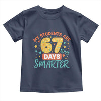 My Students Are 67 Days Smarter Toddler T Shirt Funny Sixe Seven Meme Cute Teacher Pride - Wonder Print Shop