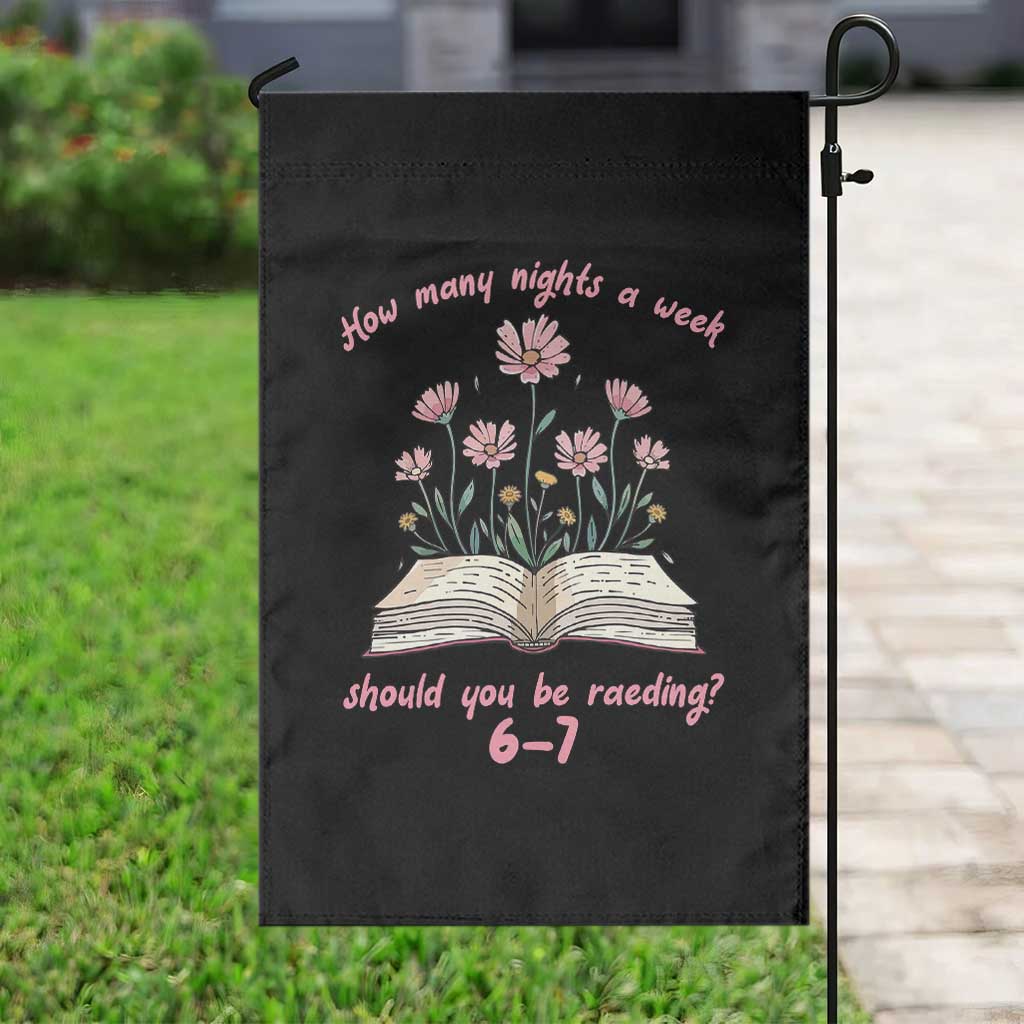 How Many Nights a Week Should You Be Reading 6 7 Garden Flag Aesthetic Floral Book - Wonder Print Shop