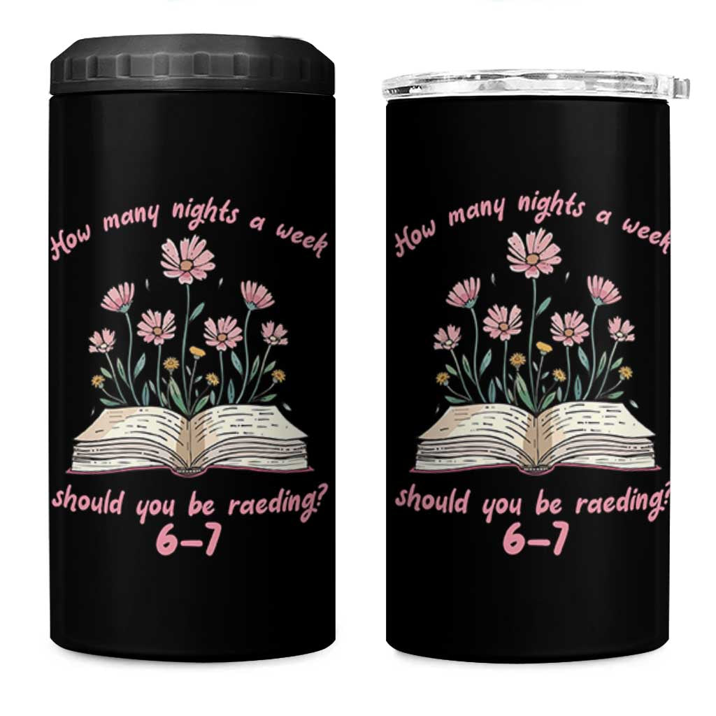 How Many Nights a Week Should You Be Reading 6 7 4 in 1 Can Cooler Tumbler Aesthetic Floral Book - Wonder Print Shop