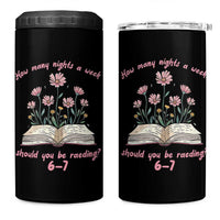 How Many Nights a Week Should You Be Reading 6 7 4 in 1 Can Cooler Tumbler Aesthetic Floral Book - Wonder Print Shop
