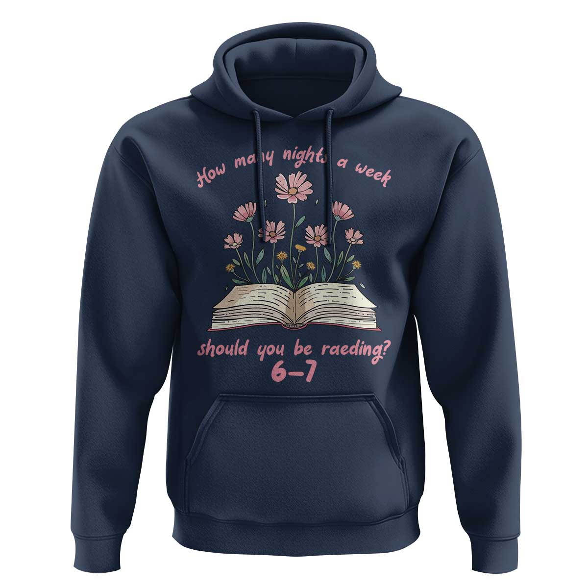 How Many Nights a Week Should You Be Reading 6 7 Hoodie Aesthetic Floral Book - Wonder Print Shop