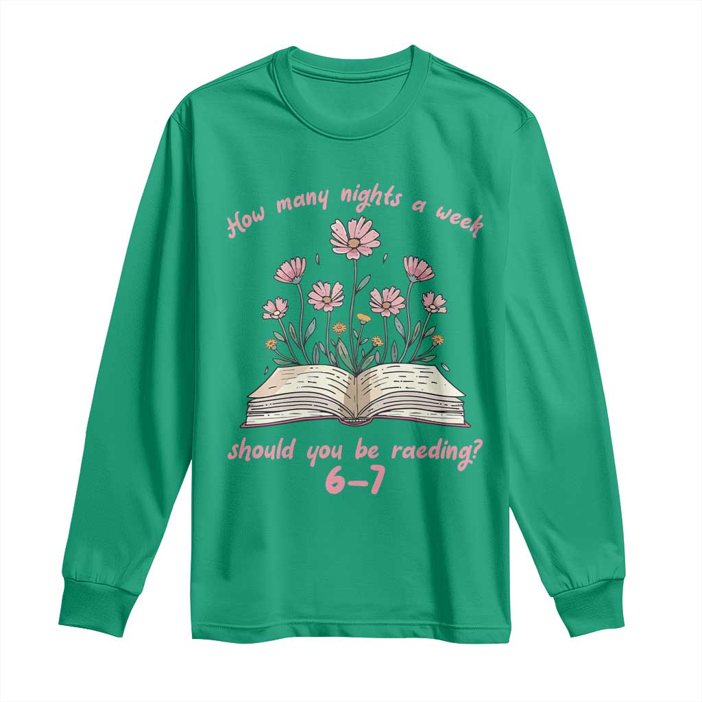 How Many Nights a Week Should You Be Reading 6 7 Long Sleeve Shirt Aesthetic Floral Book - Wonder Print Shop