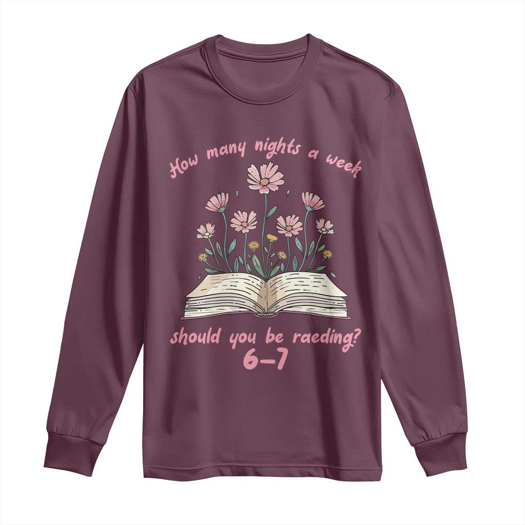 How Many Nights a Week Should You Be Reading 6 7 Long Sleeve Shirt Aesthetic Floral Book - Wonder Print Shop