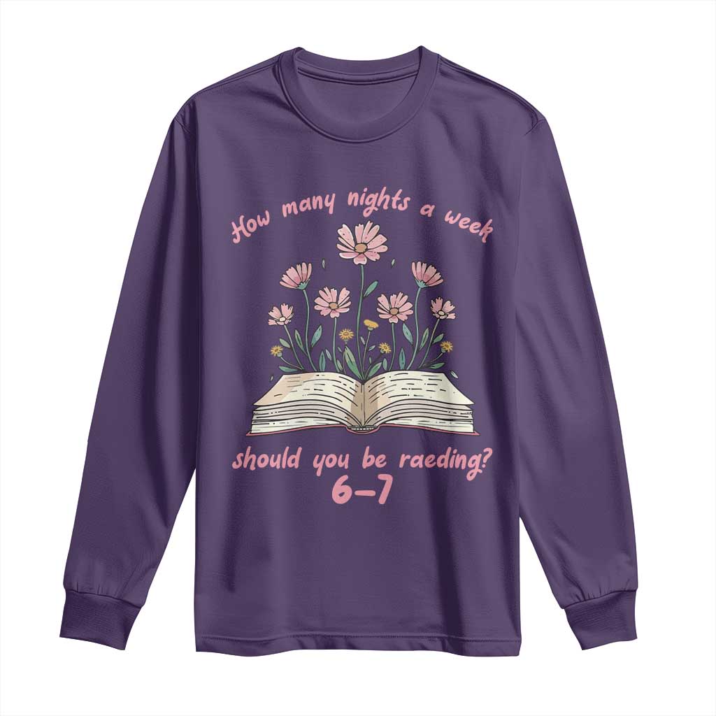 How Many Nights a Week Should You Be Reading 6 7 Long Sleeve Shirt Aesthetic Floral Book - Wonder Print Shop