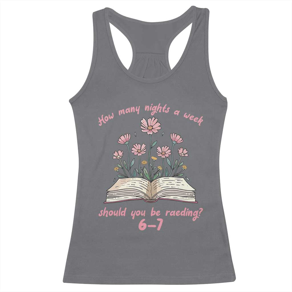 How Many Nights a Week Should You Be Reading 6 7 Racerback Tank Top Aesthetic Floral Book - Wonder Print Shop