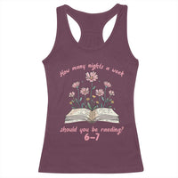 How Many Nights a Week Should You Be Reading 6 7 Racerback Tank Top Aesthetic Floral Book - Wonder Print Shop