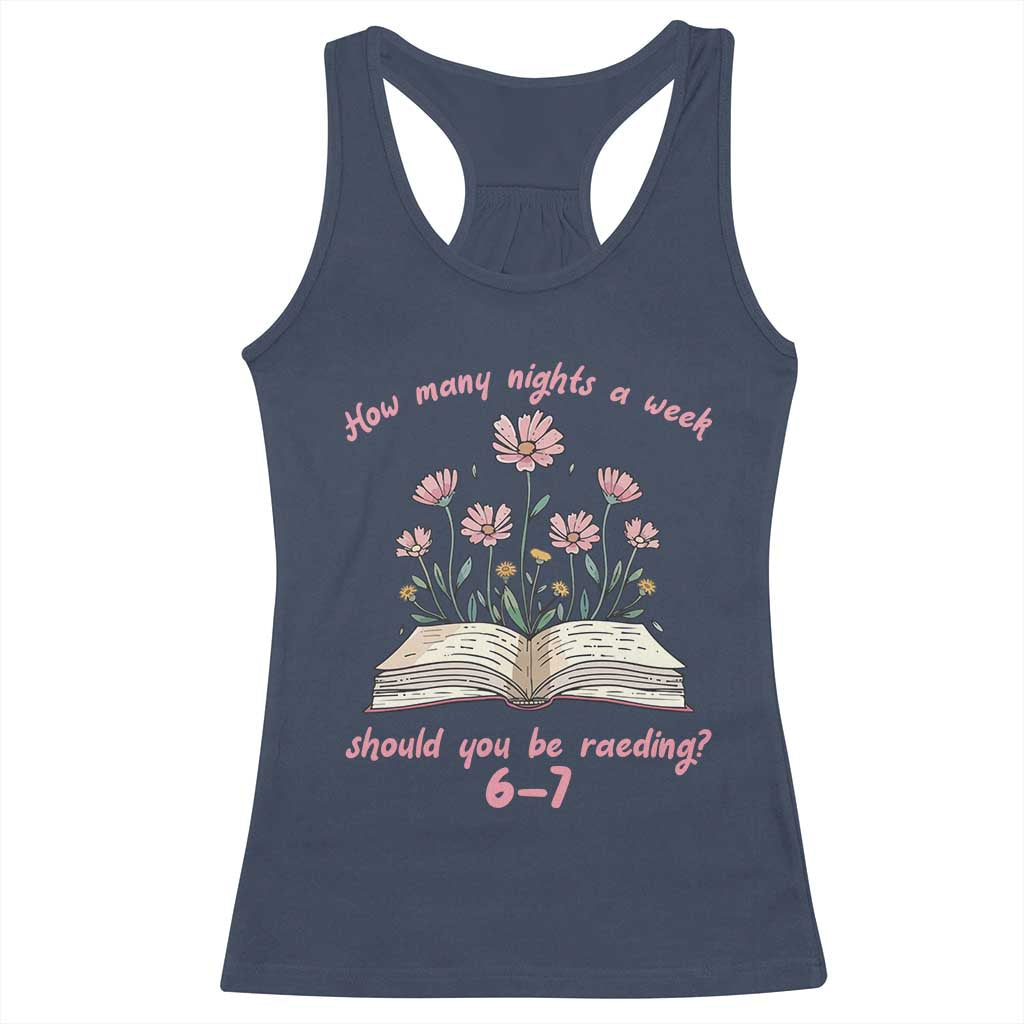How Many Nights a Week Should You Be Reading 6 7 Racerback Tank Top Aesthetic Floral Book - Wonder Print Shop