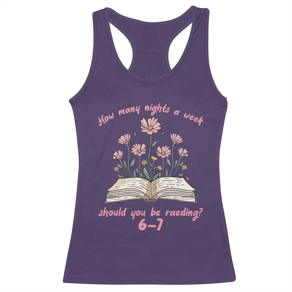 How Many Nights a Week Should You Be Reading 6 7 Racerback Tank Top Aesthetic Floral Book - Wonder Print Shop