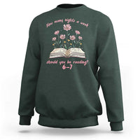 How Many Nights a Week Should You Be Reading 6 7 Sweatshirt Aesthetic Floral Book - Wonder Print Shop