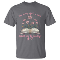 How Many Nights a Week Should You Be Reading 6 7 T Shirt Aesthetic Floral Book - Wonder Print Shop