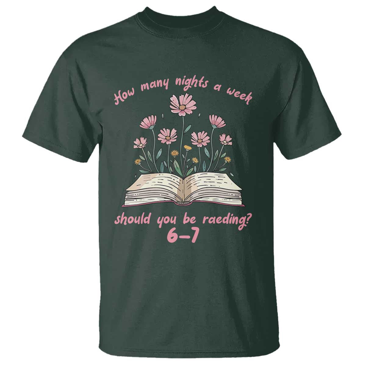 How Many Nights a Week Should You Be Reading 6 7 T Shirt Aesthetic Floral Book - Wonder Print Shop