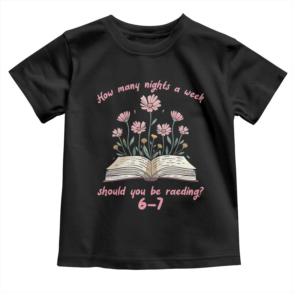 How Many Nights a Week Should You Be Reading 6 7 Toddler T Shirt Aesthetic Floral Book - Wonder Print Shop