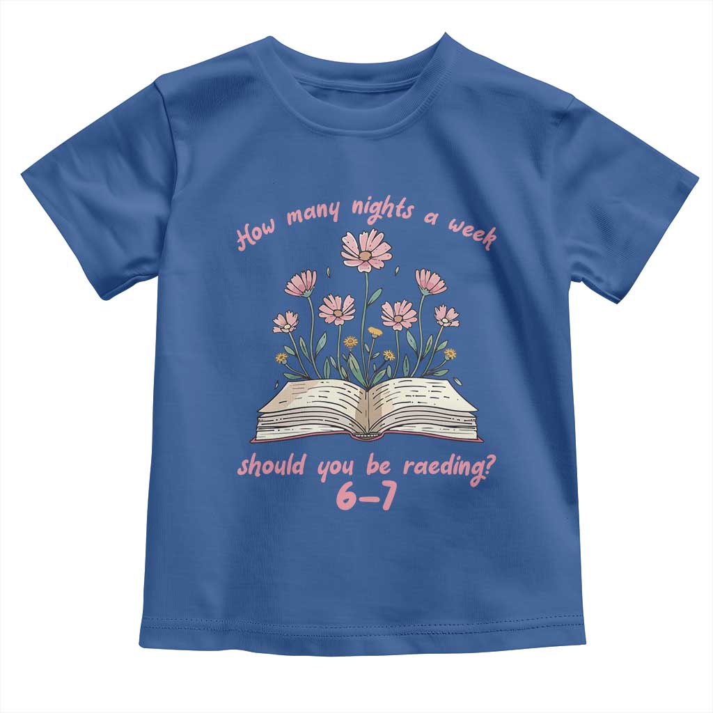 How Many Nights a Week Should You Be Reading 6 7 Toddler T Shirt Aesthetic Floral Book - Wonder Print Shop