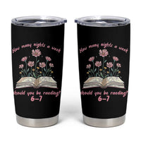 How Many Nights a Week Should You Be Reading 6 7 Tumbler Cup Aesthetic Floral Book - Wonder Print Shop