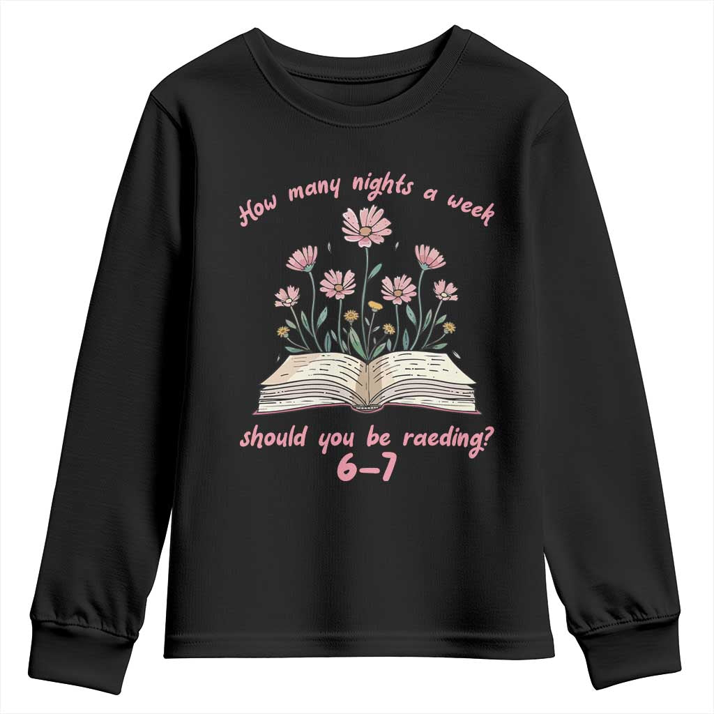 How Many Nights a Week Should You Be Reading 6 7 Youth Sweatshirt Aesthetic Floral Book - Wonder Print Shop