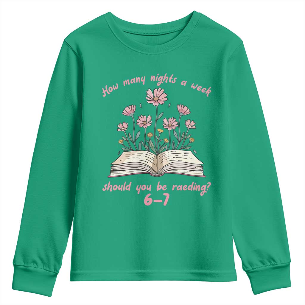 How Many Nights a Week Should You Be Reading 6 7 Youth Sweatshirt Aesthetic Floral Book - Wonder Print Shop