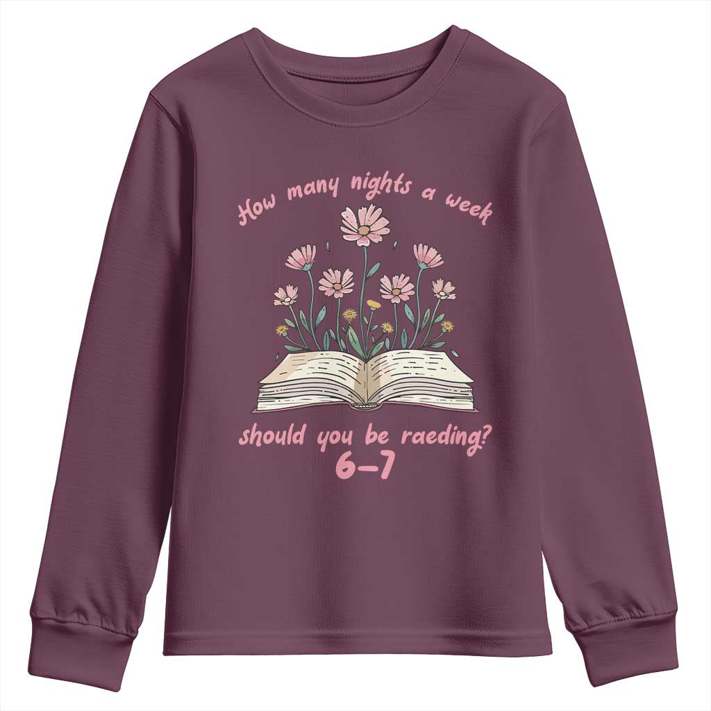 How Many Nights a Week Should You Be Reading 6 7 Youth Sweatshirt Aesthetic Floral Book - Wonder Print Shop