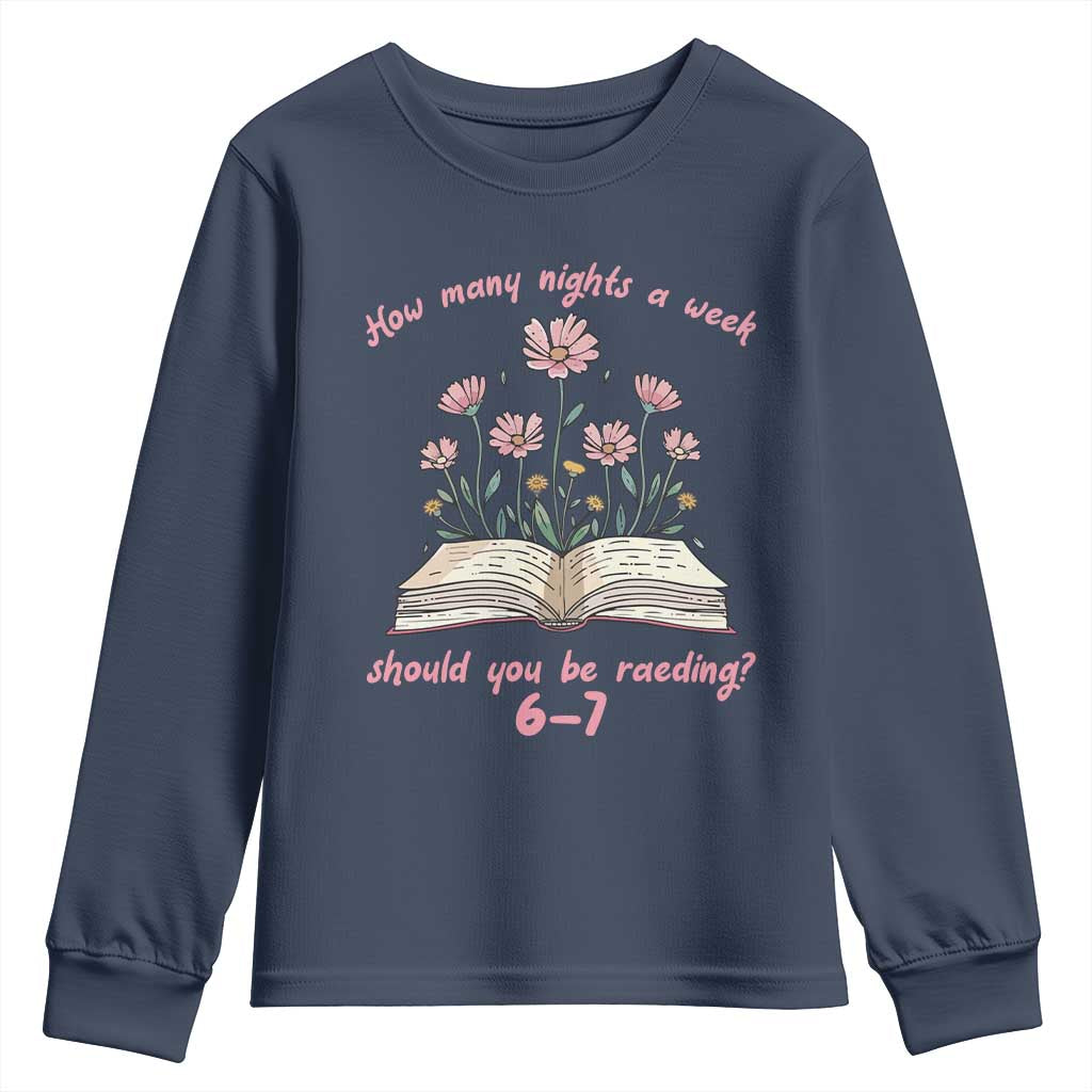 How Many Nights a Week Should You Be Reading 6 7 Youth Sweatshirt Aesthetic Floral Book - Wonder Print Shop