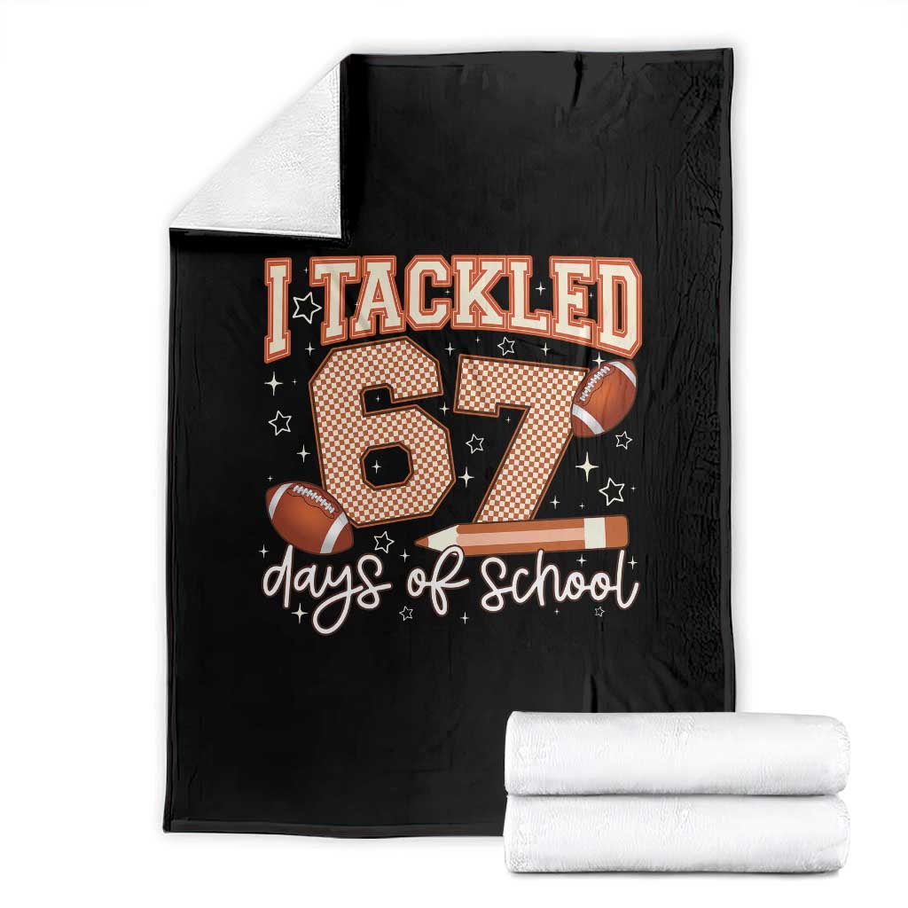 I Tackled 67 Days of School Throw Blanket Funny Six Seven Meme Football Lover Milestone - Wonder Print Shop