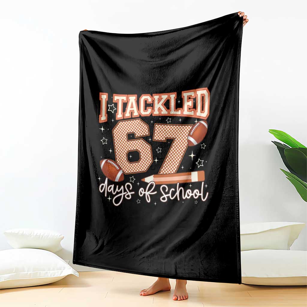 I Tackled 67 Days of School Throw Blanket Funny Six Seven Meme Football Lover Milestone - Wonder Print Shop