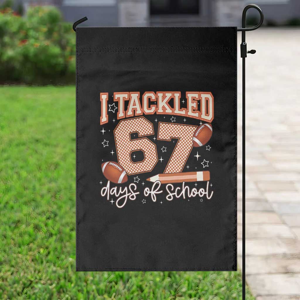 I Tackled 67 Days of School Garden Flag Funny Six Seven Meme Football Lover Milestone - Wonder Print Shop