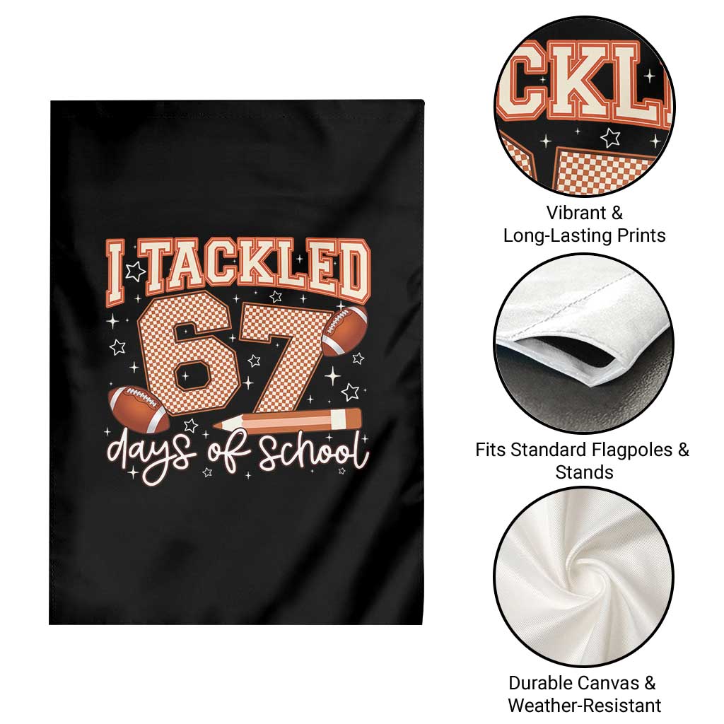 I Tackled 67 Days of School Garden Flag Funny Six Seven Meme Football Lover Milestone - Wonder Print Shop