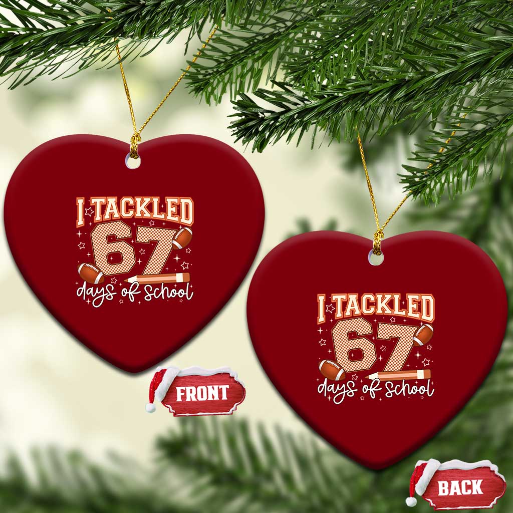 I Tackled 67 Days of School Ceramic Ornament Funny Six Seven Meme Football Lover Milestone - Wonder Print Shop