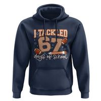 I Tackled 67 Days of School Hoodie Funny Six Seven Meme Football Lover Milestone - Wonder Print Shop