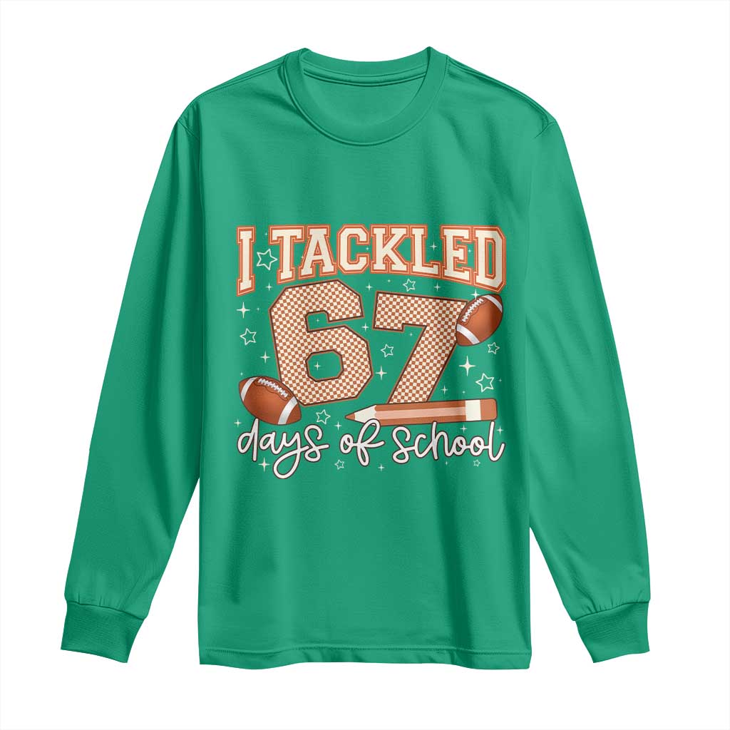 I Tackled 67 Days of School Long Sleeve Shirt Funny Six Seven Meme Football Lover Milestone - Wonder Print Shop