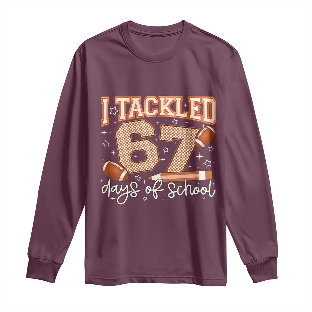 I Tackled 67 Days of School Long Sleeve Shirt Funny Six Seven Meme Football Lover Milestone - Wonder Print Shop