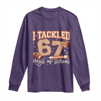 I Tackled 67 Days of School Long Sleeve Shirt Funny Six Seven Meme Football Lover Milestone - Wonder Print Shop