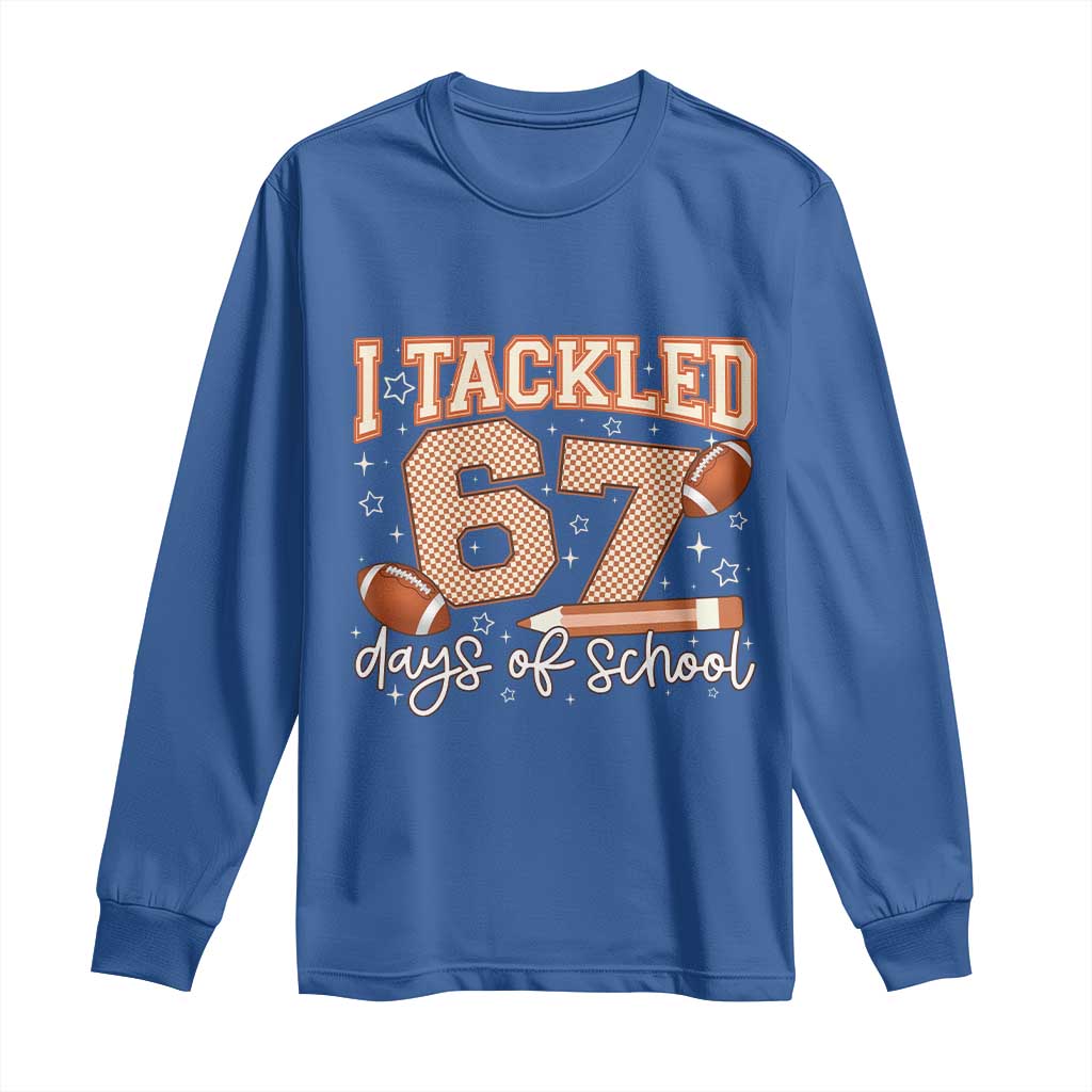 I Tackled 67 Days of School Long Sleeve Shirt Funny Six Seven Meme Football Lover Milestone - Wonder Print Shop