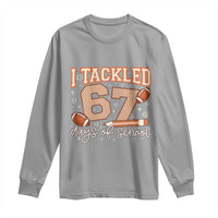 I Tackled 67 Days of School Long Sleeve Shirt Funny Six Seven Meme Football Lover Milestone - Wonder Print Shop