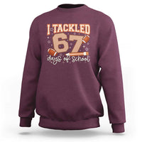 I Tackled 67 Days of School Sweatshirt Funny Six Seven Meme Football Lover Milestone - Wonder Print Shop