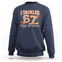 I Tackled 67 Days of School Sweatshirt Funny Six Seven Meme Football Lover Milestone - Wonder Print Shop