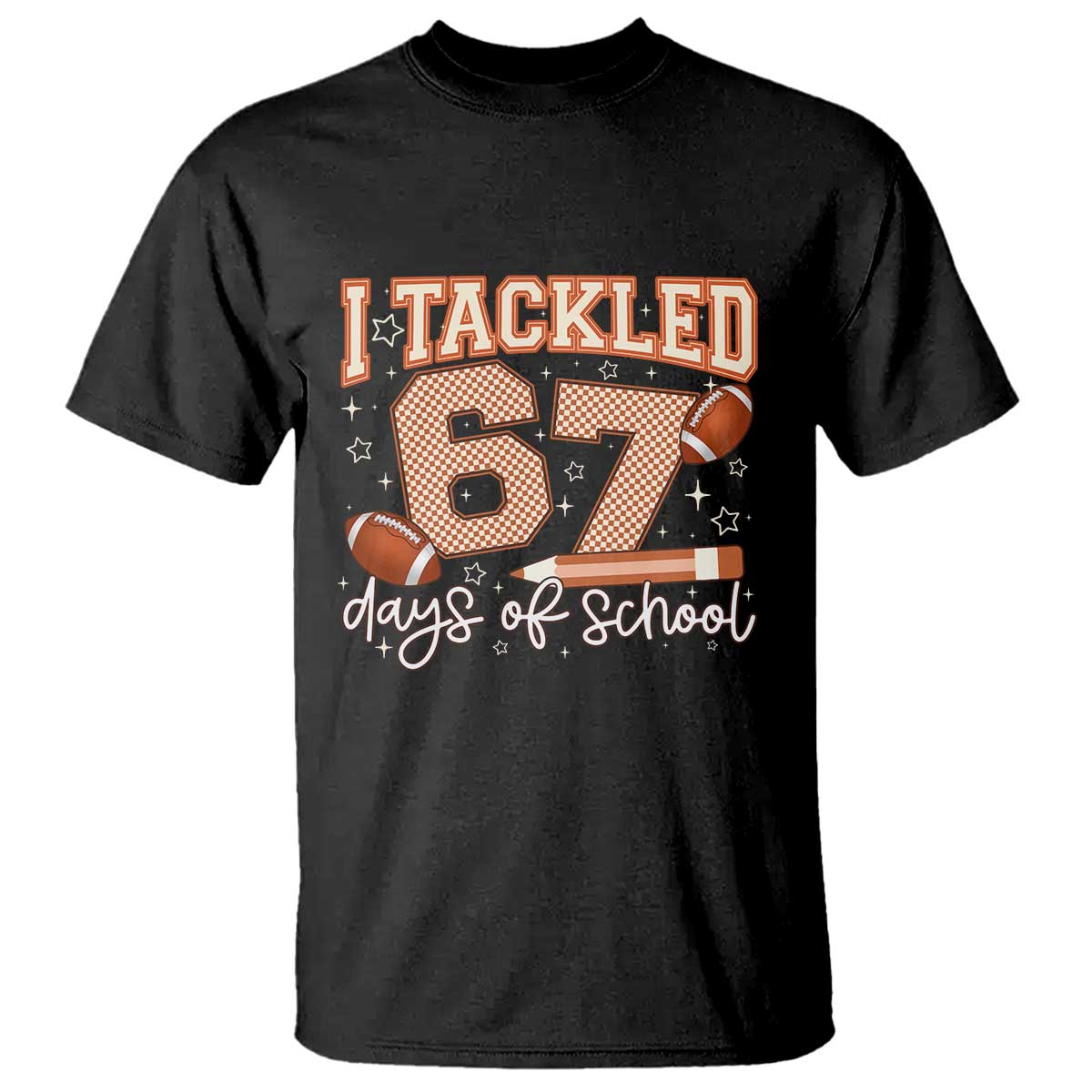 I Tackled 67 Days of School T Shirt Funny Six Seven Meme Football Lover Milestone - Wonder Print Shop