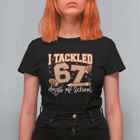 I Tackled 67 Days of School T Shirt For Women Funny Six Seven Meme Football Lover Milestone - Wonder Print Shop