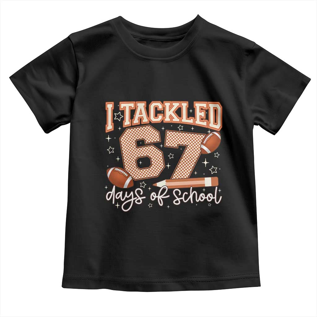 I Tackled 67 Days of School Toddler T Shirt Funny Six Seven Meme Football Lover Milestone - Wonder Print Shop